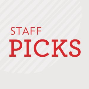 Staff Picks