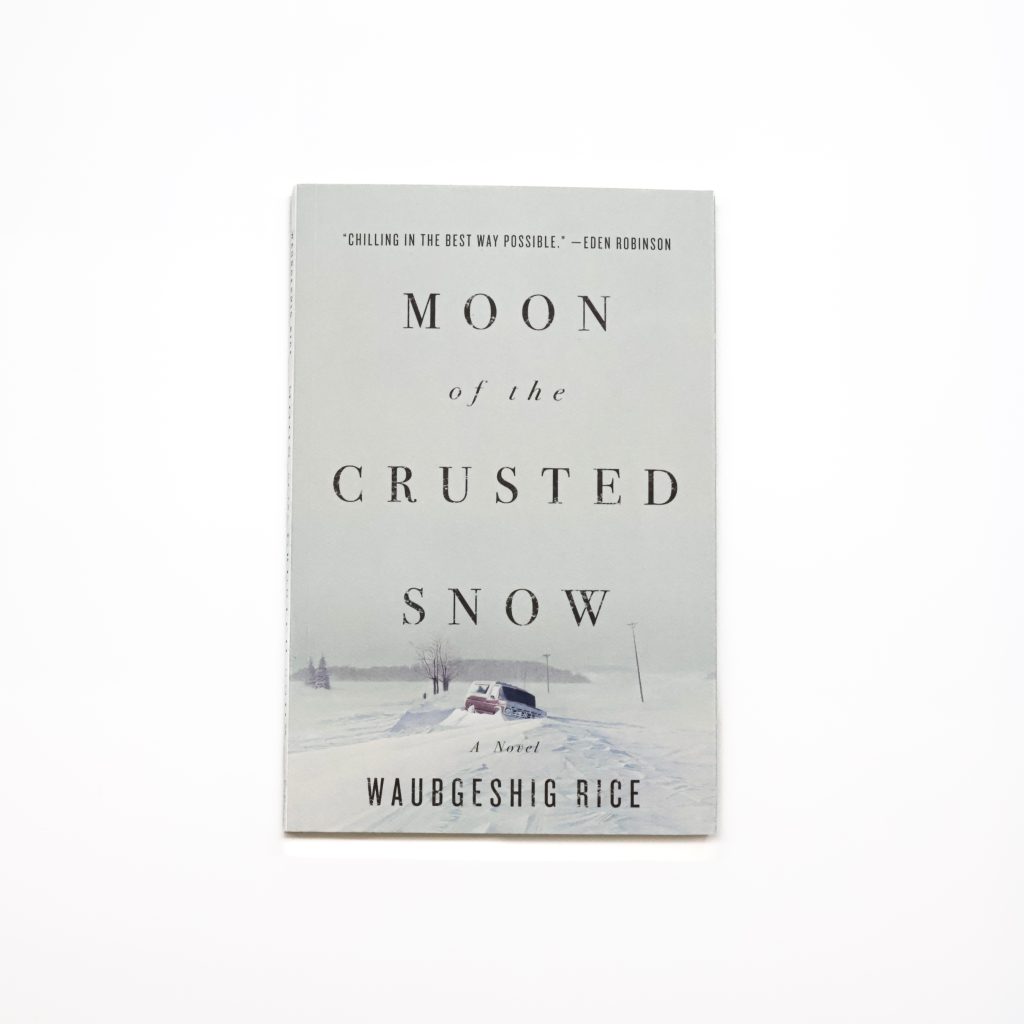 Moon of the Crusted Snow: A Novel - RAM Shop