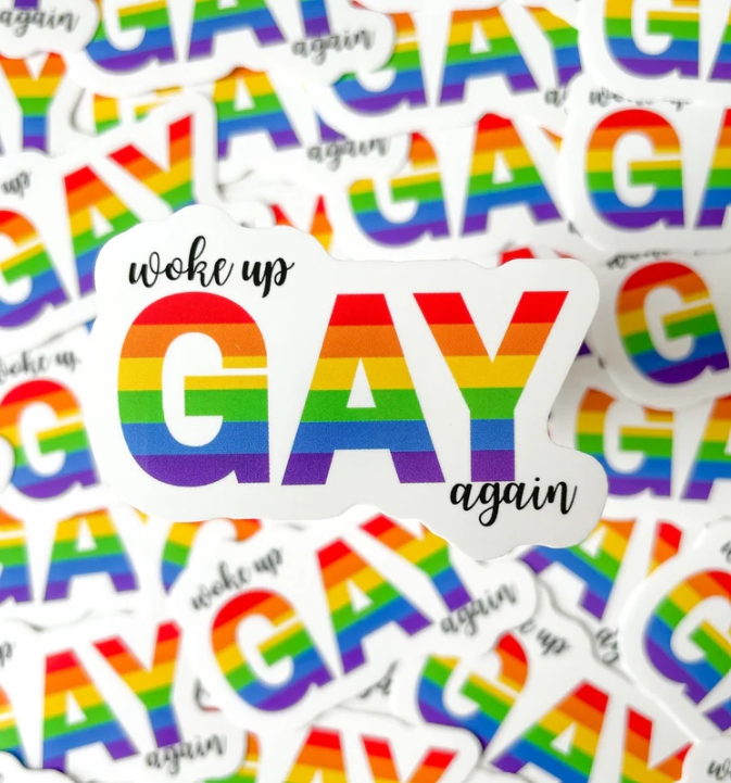 Woke Up Gay Again Sticker Woke Up Gay Again Sticker