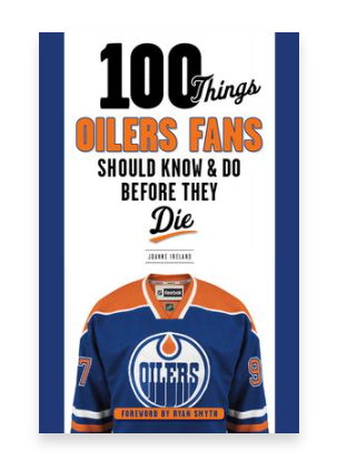 100 Things Oilers Fans Should Know 100 Things Oilers Fans Should Know