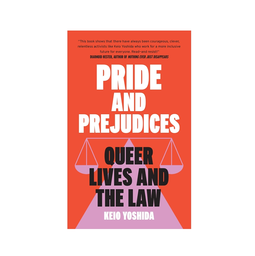 Pride & Prejudice Queer Lives and the Law Pride Prejudice Queer Lives and the Law